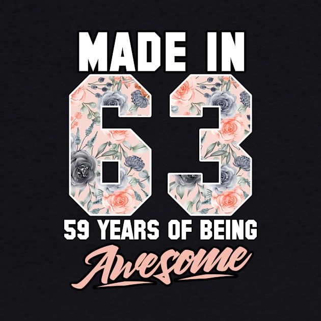 Made in 1963 59 years of being awesome 59th Birthday Flowers by FunnyUSATees